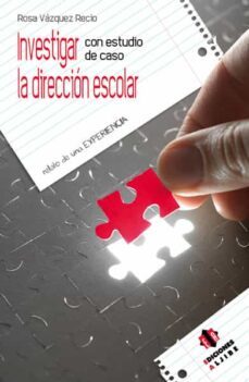 investigar la direccion escolar: con estudio de caso. relato de u na experiencia-9788497006705
