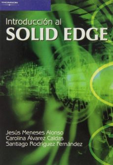introduccion al solid edge-jesus alonso meneses-carolina alvarez caldas-santiago rodriguez fernandez-9788497324205