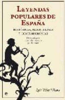 leyendas populares de españa: historicas, maravillosas y contempo raneas. de los antiguos mitos a los rumores por internet-9788497347105