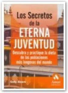 los secretos de la eterna juventud: descubra y practique la dieta de las poblaciones mas longevas del mundo-sally beare-9788497351805