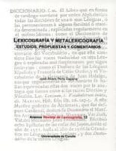 lexicografia y metalexicografia: estudios, propuestas y comentari os (anexos revista de lexicografia, 12)-jose alvaro porto dapena-9788497493505