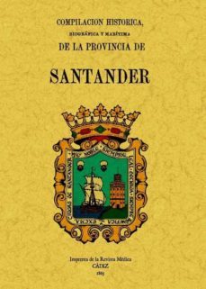 compilacion historica, biografica y maritima de la provincia de s antander (ed. facsimil)-9788497613705