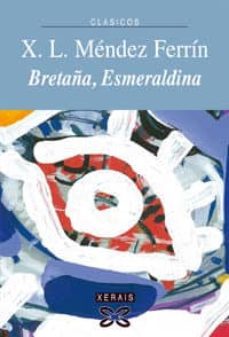 bretaña, esmeraldina-xose luis mendez ferrin-9788497826105