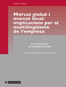 mercat global i mercat local: implicacions per al multilinguisme a l empresa-miquel strubell-9788497889605