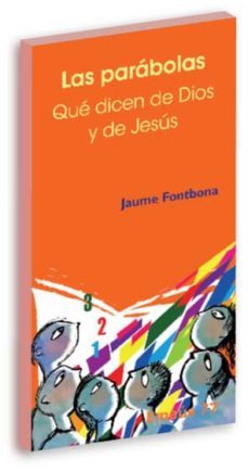 las parabolas: que dicen de dios y de jesus-jaume fontbona i misse-9788498052305