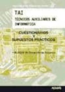 tai tecnicos auxiliares de informatica administracion general del estado. cuestionarios y supuestos practicos-9788498188905
