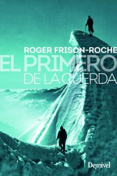 el primero de la cuerda-roger frison roche-9788498294705