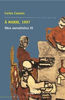 a marxe, 1997. obra xornalistica vi (ebook)-carlos casares mouriño-9788498657005