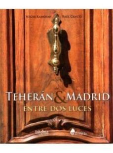 teheran & madrid: entre dos luces-negar kamkhah-raul cancio-9788498732405