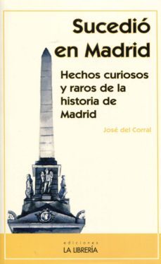 sucedio en madrid-jose del corral-9788498733105