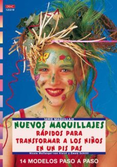 nuevos maquillajes: rapidos para transformar a los niños en un pi s pas : 14 modelos paso a paso-nicole wolfanger von kleist-9788498740905