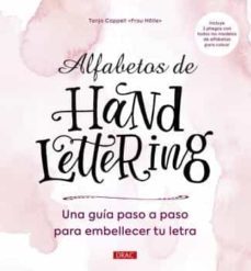 alfabetos de handlettering: guia paso a paso para embellecer tu letra-tanja cappell-9788498746105