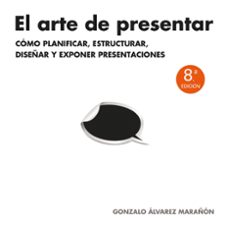 el arte de presentar-gonzalo alvarez marañon-9788498752205