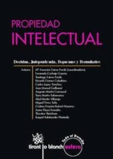 propiedad intelectual. doctrina, jurisprudencia, esquemas y formularios-maria asuncion esteve pardo-fernando carbajo cascon-9788498764505