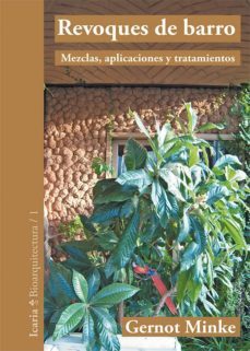 revoques de barro: mezclas, aplicaciones y tratamientos-gernot minke-9788498885705