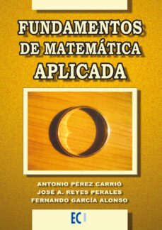 fundamentos de matemática aplicada (ebook)-antonio perez carrio-9788499481005