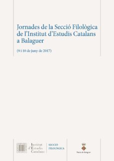 jornades de la seccio filologica de l institut d estudis catalans a balaguer-9788499655505