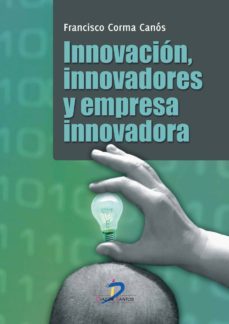 innovación, innovadores y empresa innovadora (ebook)-francisco corma canos-9788499695105
