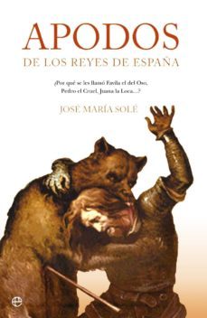 apodos de los reyes de españa (ebook)-jose maria sole-9788499704005