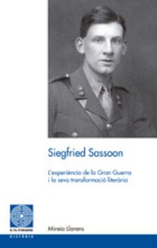 siegfried sassoon: l'experiencia de la gran guerra i la seva-mireia llorens-9788499751405