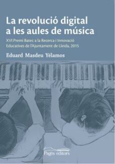 la revolucio digital a les aules de musica-eduard masdeu yelamos-9788499758305