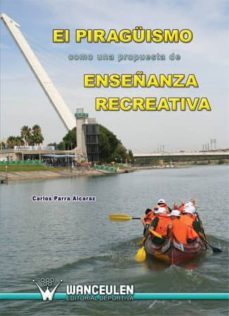 el piraguismo como una propuesta de enseñanza recreativa (ebook)-carlos parra alcaraz-9788499930305