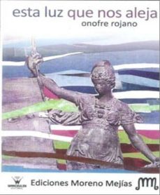 esta luz que nos aleja-onofre rojano-9788499931005