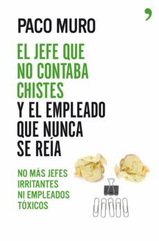 el jefe que no contaba chistes y el empleado que nunca se reia-paco muro-9788499984605