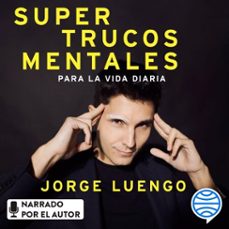 supertrucos  mentales para la vida diaria (audiolibro)-jorge luengo-9788499987705