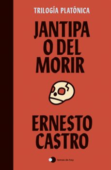 jantipa o del morir-ernesto castro-9788499989105