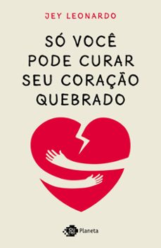 so voce pode curar seu coraço quebrado (ebook)-jey leonardo-9788542216905