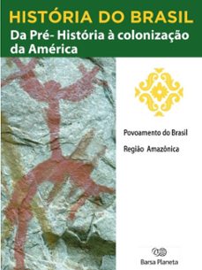 historia do brasil - livro i - da pre-historia a colonizaço da america povoamento do brasil (ebook)-editora planeta do brasil-9788542233605