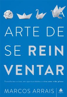 arte de se reinventar (ebook)-marcos arrais-9788577426805