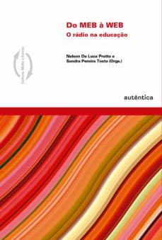 do meb a web  o radio na educaço (ebook)-nelson luca de pretto-sandra fatima pereira de tosta-9788582176405