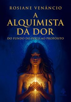 a alquimista da dor (ebook)-rosiane venancio rodrigues-9788592593605