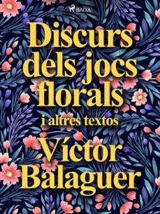 discurs dels jocs florals i altres textos (ebook)-victor balaguer-9788726688405