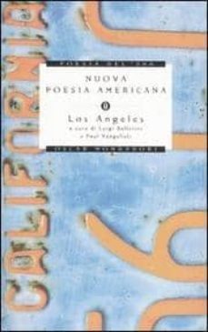nuova poesia americana: los angeles. testo inglese a fronte-9788804546405