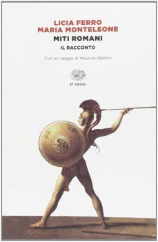 miti romani. il racconto-licia ferro-9788806222505