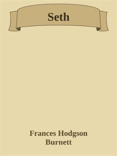 seth (ebook)-frances hodgson burnett-frances hodgson burnett-frances hodgson burnett-9788826042305