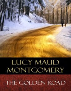 the golden road (ebook)-lucy maud montgomery-9788826478005