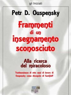 frammenti di un insegnamento sconosciuto. alla ricerca del miracoloso (ebook)-9788833260105