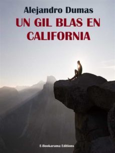 un gil blas en california (ebook)-alexandre dumas-9788834179505