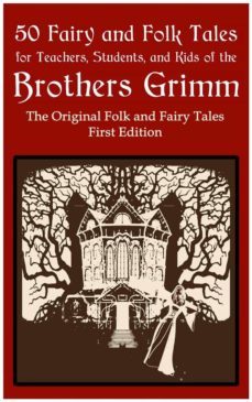 50 fairy and folk tales for teachers students and kids of the brothers grimm (ebook)-brothers grimm-9788835808305