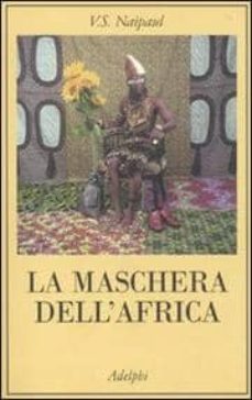 la maschera dell africa-v.s. naipaul-9788845925405