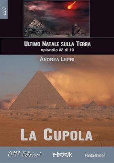 la cupola - l'ultimo natale sulla terra ep. @8 di 10 (ebook)-9788863078305