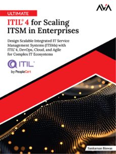 ultimate itil 4 for scaling itsm in enterprises: design scalable integrated it service management systems (itsms) with itil 4, devops, cloud, and agile for complex it ecosystems (ebook)-sankarsan biswas-9789349888005