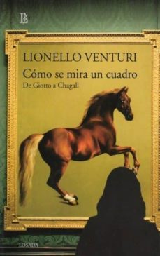 como se mira un cuadro: de giotto a chagall-lionello venturi-9789500373005