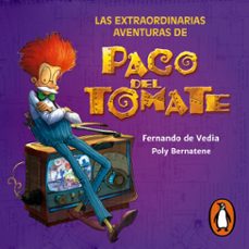 las extraordinarias aventuras de paco del tomate (audiolibro)-fernando de vedia-9789500767705