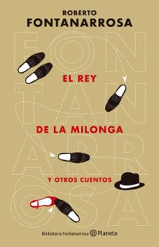 el rey de la milonga (ebook)-roberto fontanarrosa-9789504993605