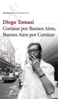 cortazar por buenos aires. buenos aires por cortazar (ebook)-diego tomasi-9789507317705